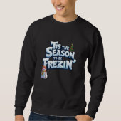 Grappig Winter Sweatshirt, Seizoen om Freezin te z Trui (Voorkant)