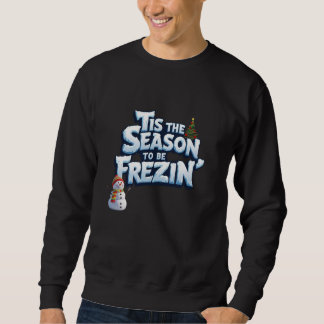 Grappig Winter Sweatshirt, Seizoen om Freezin te z Trui
