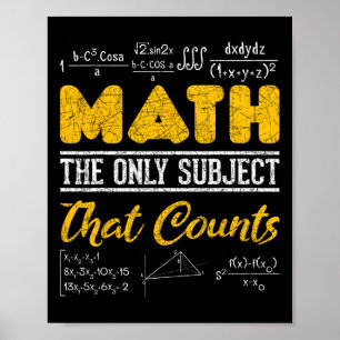 Grappig Wiskunde Geek Wiskunde het enige onderwerp Poster