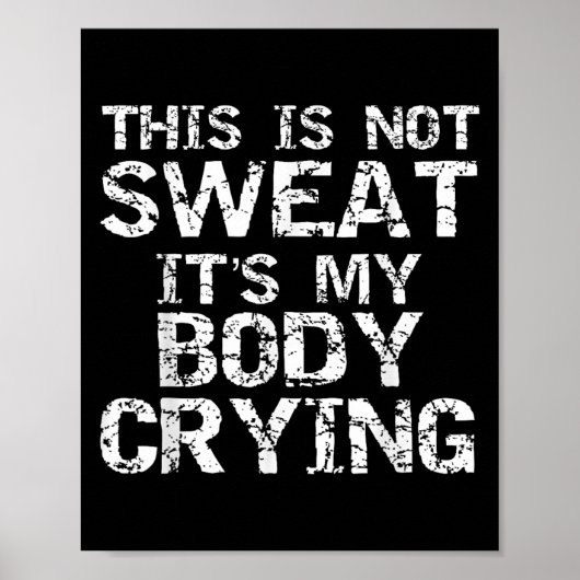 Grappig workout Gezegde Dit is niet zweet het is m Poster (Voorkant)