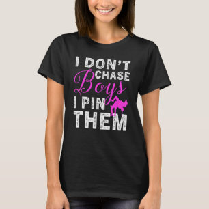 Grappig worstelen Tiener Meisjes Ik Niet Chase Boy T-shirt