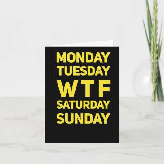 Grappig WTF MTWTFS dagen van de week cadeau idee Kaart (Voorkant)