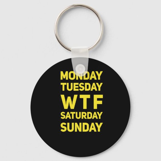 Grappig WTF MTWTFS dagen van de week cadeau idee Sleutelhanger (Voorkant)