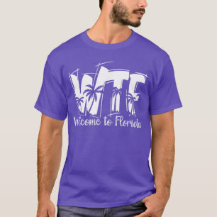Grappig WTF Welkom op Florida Strand Oceaan Zomer T-shirt