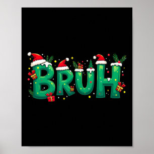Grappig Xmas Bruh Poster