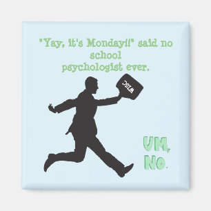 Grappig "Yay, het is maandag" Schoolpsychologie Ma Magneet