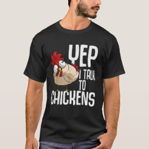 Grappig yep ik praat met kippen cadeau koele dier t-shirt