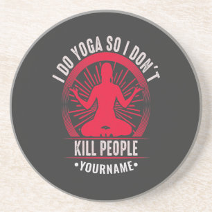 Grappig Yoga dat ik Yoga doe, dus ik vermoord geen Zandsteen Onderzetter