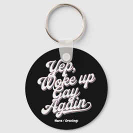 Grappig "Yup Wake Up Gay Again" Pride Maand Ontwer Sleutelhanger