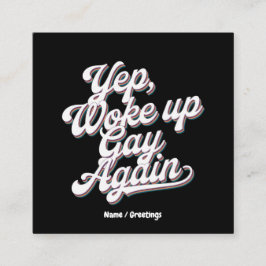 Grappig "Yup Wake Up Gay Again" Pride Maand Ontwer Vierkante Visitekaartje
