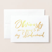 Grappig zal je mijn bruidsmeisje chique script zij folie kaarten (Voorkant met envelop)