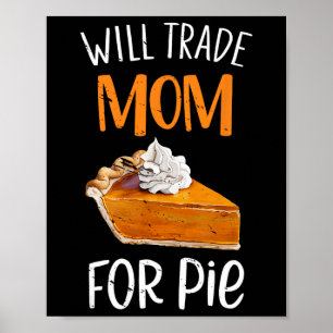 Grappig Zal Moeder Ruilen Voor Taart Pompoentaart  Poster