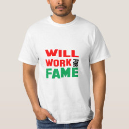 Grappig! Zal Werken Voor Faam T-shirt