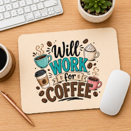 Grappig Zal Werken voor Koffie Muismat