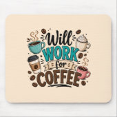 Grappig Zal Werken voor Koffie  Muismat (Voorkant)