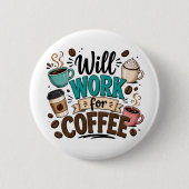 Grappig Zal Werken voor Koffie Ronde Button 5,7 Cm (Voorkant)