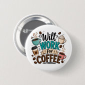 Grappig Zal Werken voor Koffie Ronde Button 5,7 Cm (Voorkant /achterkant)
