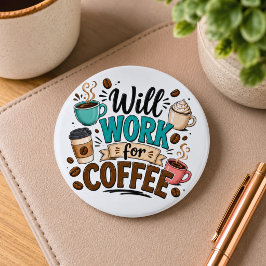 Grappig Zal Werken voor Koffie Ronde Button 5,7 Cm