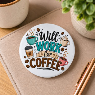 Grappig Zal Werken voor Koffie  Ronde Button 5,7 Cm