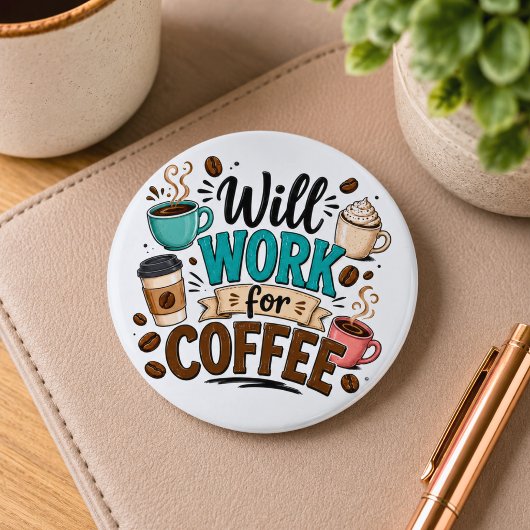 Grappig Zal Werken voor Koffie Ronde Button 5,7 Cm