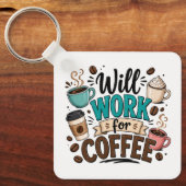 Grappig Zal Werken voor Koffie Sleutelhanger (Voorkant)