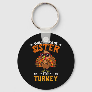 Grappig Zal Zus Ruilen Voor Kalkoen Kids Thanksgiv Sleutelhanger