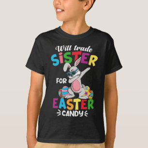 Grappig Zal Zus Ruilen Voor Pasen Snoep Dabbing B T-shirt