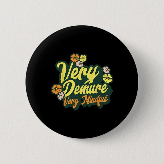 Grappig Zeer Demure Zeer Mindful Trend Demure & Ronde Button 5,7 Cm (Voorkant)