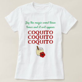Grappig Zeg het magische woord Coquito Kerstmis T-shirt