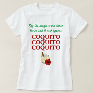 Grappig Zeg het magische woord Coquito Kerstmis T-shirt
