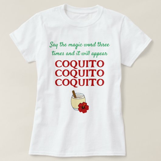 Grappig Zeg het magische woord Coquito Kerstmis T-shirt (Design voorkant)