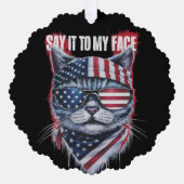 Grappig zeg het tegen mijn gezicht grappige kat ornament kaart (Voorkant)