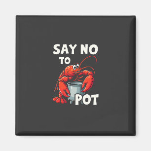 Grappig Zeg Nee tegen Pot met Krab Kreeft  Magneet