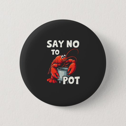 Grappig zeg nee tegen pot met krab kreeft ronde button 5,7 cm (Voorkant)