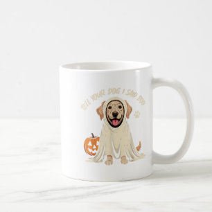 Grappig zeg tegen je hond dat ik zeg: Halloween Koffiemok