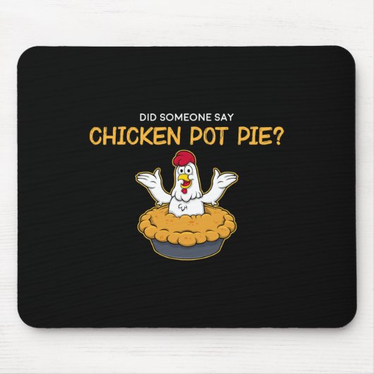 Grappig zei iemand Chicken Pot Pie Amerikaans Lekk Muismat (Voorkant)
