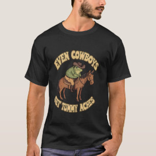 Grappig Zelfs Cowboys Krijgen Buikpijn Sarcastisch T-shirt