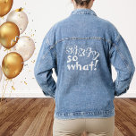 Grappig zestig, wat citaat 60th Birthday Denim Jacket<br><div class="desc">Grappig Sixty so wat een Inspirerend Quote 60th Birthday Denim Jacket. Deze jas is perfect voor iemand die de 60e verjaardag viert. Het komt met een grappig en inspirerend citaat 60 dus wat in de hedendaagse witte typografie, en is ideaal voor een persoon met een gevoel van humor. Leuk als...</div>