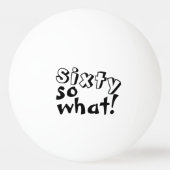 Grappig zestig, wat citaat 60th Birthday Pingpongbal (Voorkant)