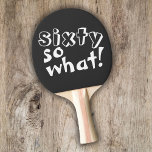 Grappig zestig, wat citaat 60th Birthday Tafeltennisbatje<br><div class="desc">Grappig Sixty so wat Inspirerend Quote 60th Birthday Black Ping Pong Paddle. Deze pingpong paddle is perfect voor iemand die de 60e verjaardag viert. Het komt met een grappig en inspirerend citaat 60 dus wat in de hedendaagse witte typografie, en is ideaal voor een persoon met een gevoel van humor....</div>