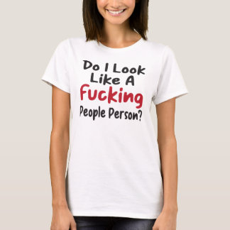 Grappig zie ik eruit als een Fing People persoon? T-shirt