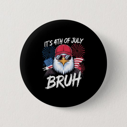 Grappig zijn 4 juli bruh _1 ronde button 5,7 cm (Voorkant)