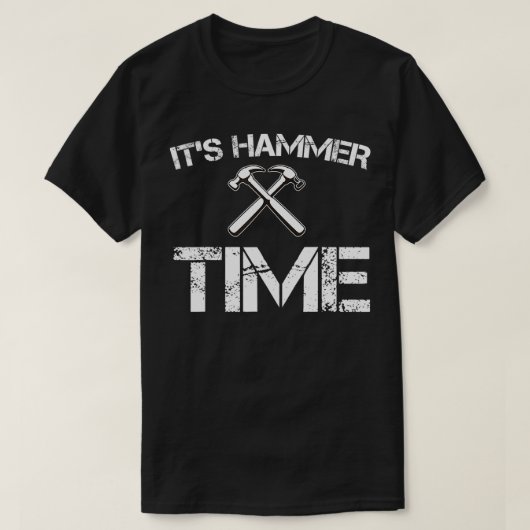 Grappig zijn hamer tijd penter vaders dag cadeau t-shirt (Design voorkant)