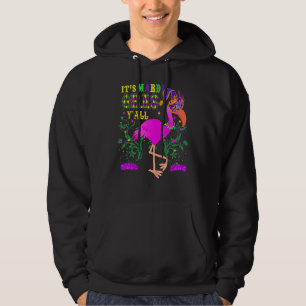 Grappig zijn Mardi Gras Y'all Flamingo Idea Carniv Hoodie