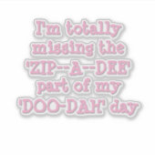Grappig Zip-a-Dee-Doo-Dah Sticker (Voorkant)