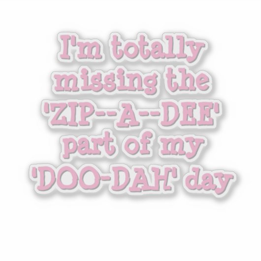 Grappig Zip-a-Dee-Doo-Dah Sticker (Voorkant)