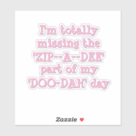 Grappig Zip-a-Dee-Doo-Dah Sticker (Vel)