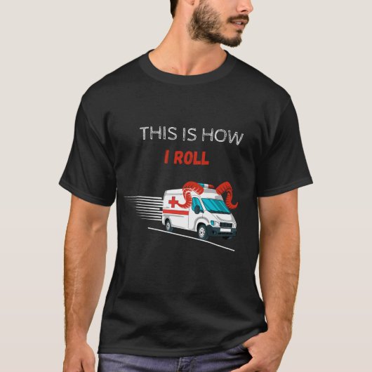 Grappig, zo rol ik een ambulancechauffeur t-shirt (Voorkant)
