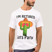 Grappig Zuidwestelijk Thema Pensioenfeest Cactus T-shirt (Voorkant)