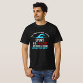 grappig zwemmen, als je denkt dat je sport is t-shirt (Voorkant volledig)
